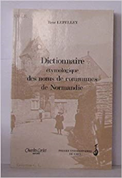 Dictionnaire étymologique des noms de communes de Normandie